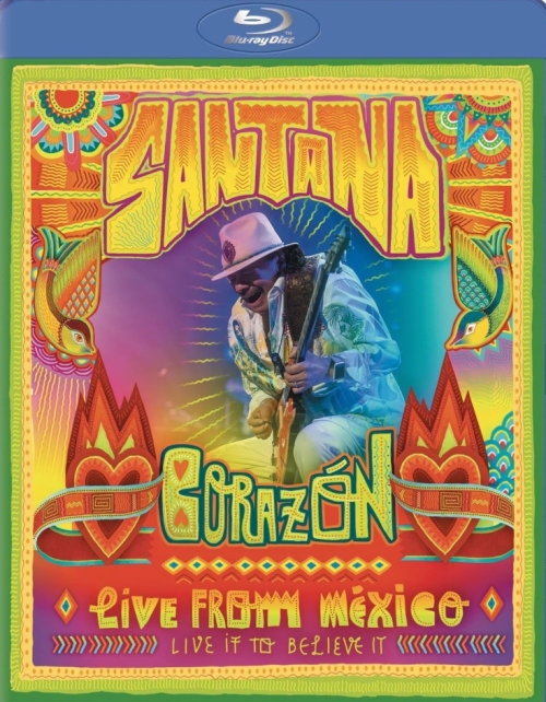 Santana - 2014 Corazón - Live From Mexico: Live It To Believe It